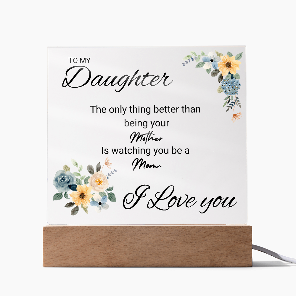 ACRYLIC PLAQUE - FOR DAUGHTER FROM MOM